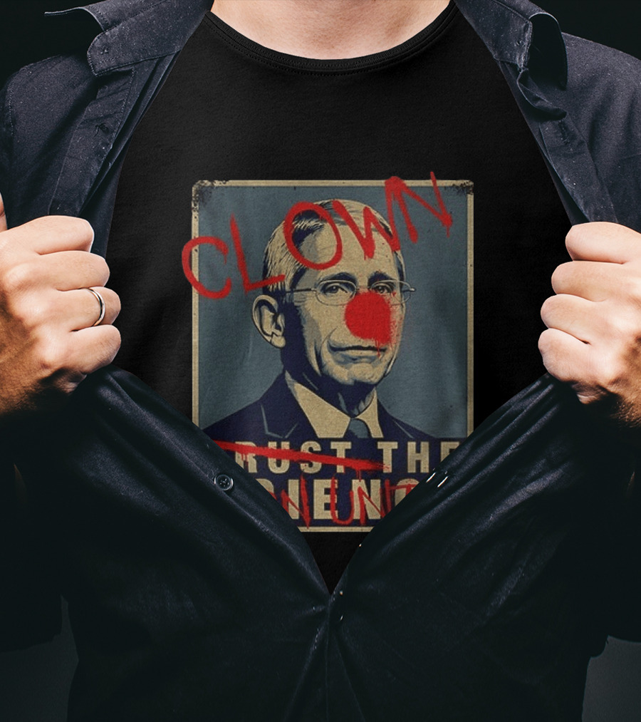 Clown Dr Fauci Born United Trust The Science T-Shirt