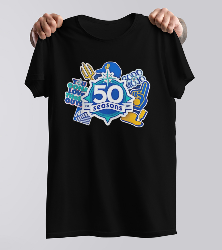 Seattle Mariners 50 Seasons 1977 You Gotta Love These Guys SoDo Mojo T-Shirt