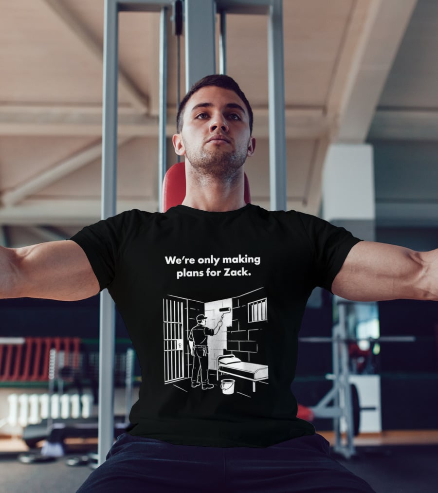 We're Only Making Plans For Zack Prison Scene T-Shirt