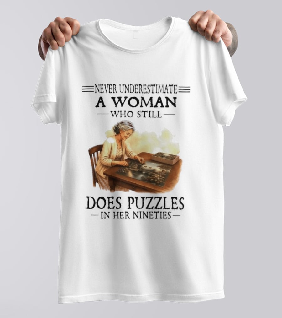 Never Underestimate A Woman Who Does Puzzles In Her Nineties T-Shirt