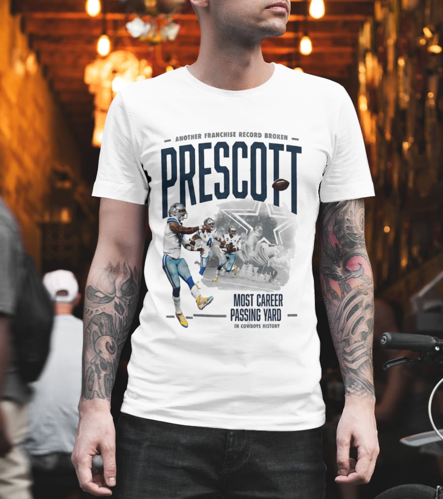 Prescott Another Franchise Record Broken Most Career Passing Yard In Cowboys History T-Shirt
