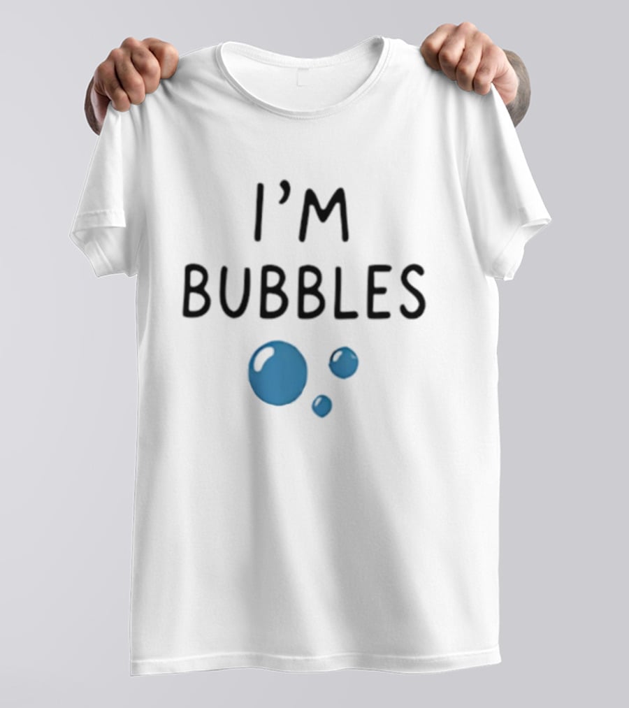 I'm Bubbles Fun Statement With Blue Bubble T-Shirt