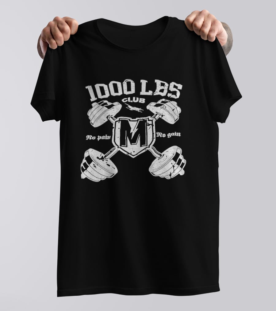 1000 LBS Club No Pain No Gain M Logo Barbell Crossed Weights T-Shirt