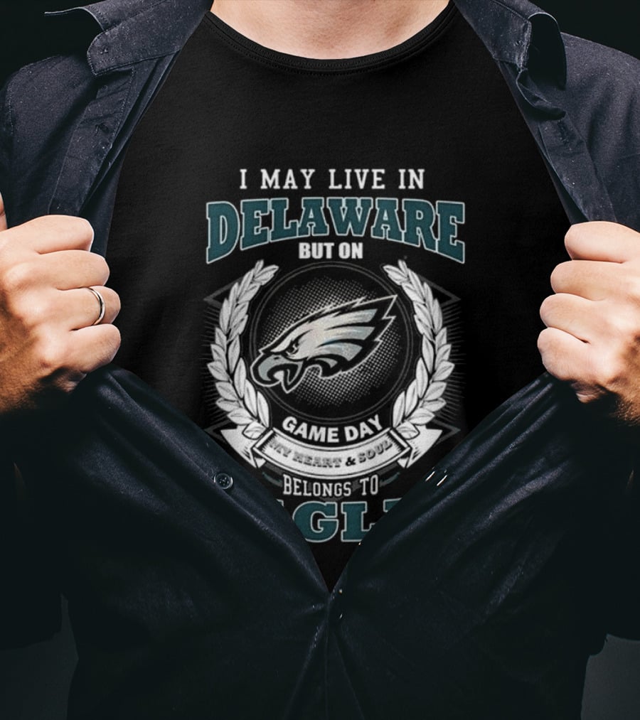 Philadelphia Eagles Game Day Delaware Fan Heart & Soul Loyalty T-Shirt