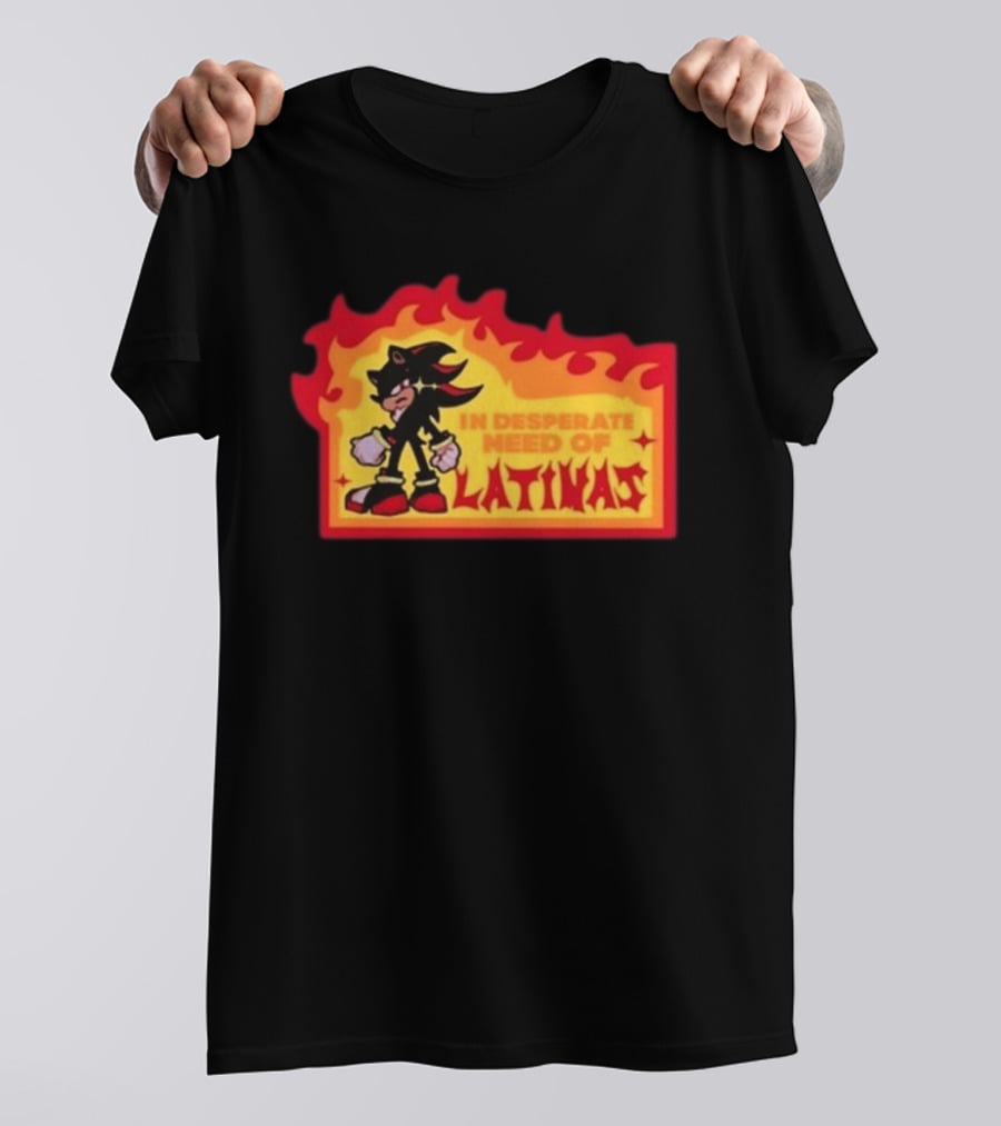 Shadow The Hedgehog In Desperate Need Of Latinas Flame T-Shirt