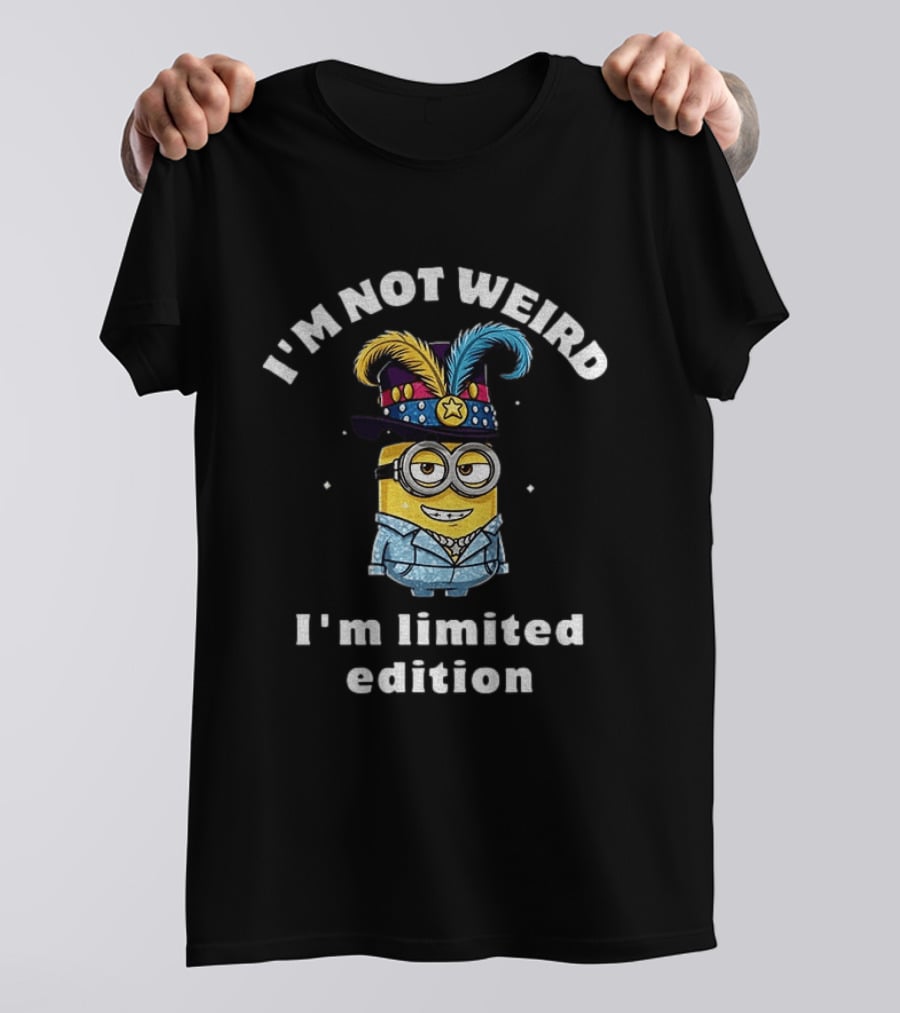 Minion I'm Not Weird I'm Limited Edition T-Shirt