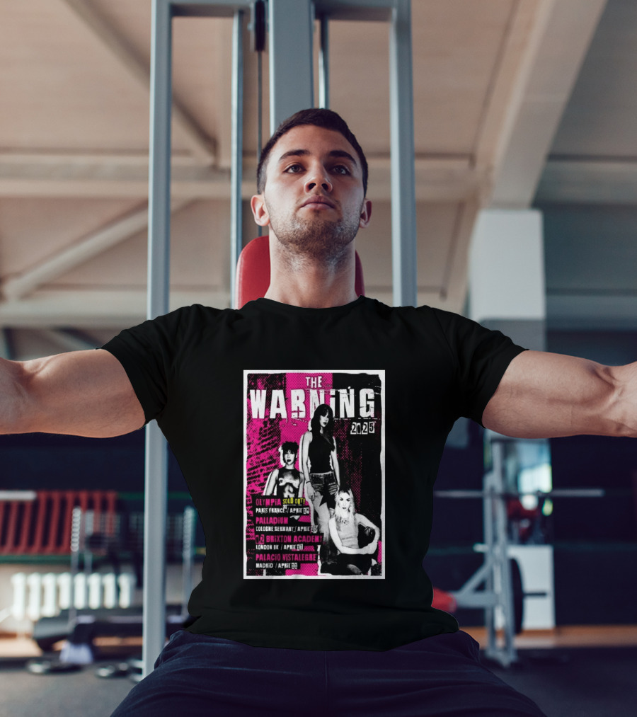 The Warning European Tour 2025 Olympia Palladium O2 Brixton Palacio Vistalegre T-Shirt