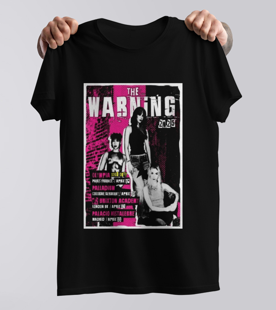 The Warning European Tour 2025 Olympia Palladium O2 Brixton Palacio Vistalegre T-Shirt