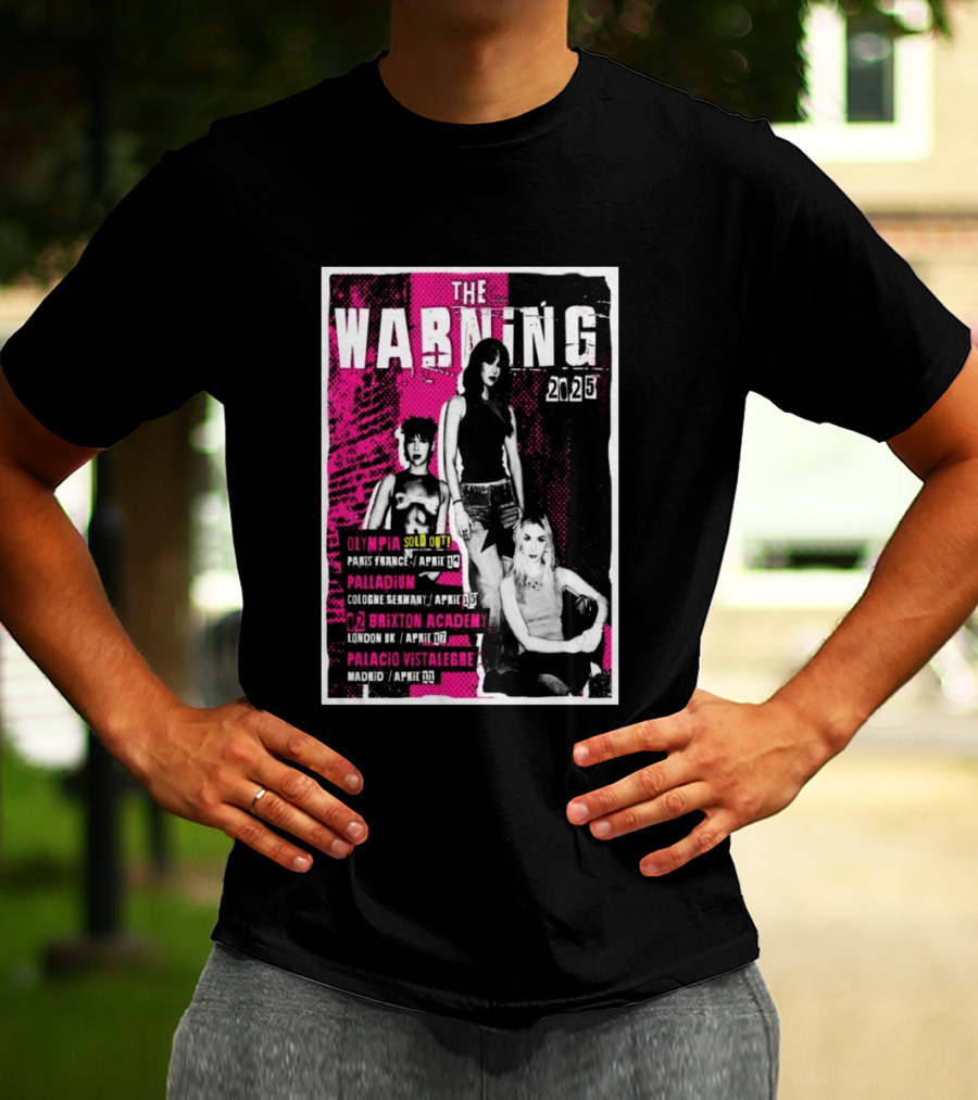 The Warning European Tour 2025 Olympia Palladium O2 Brixton Palacio Vistalegre T-Shirt