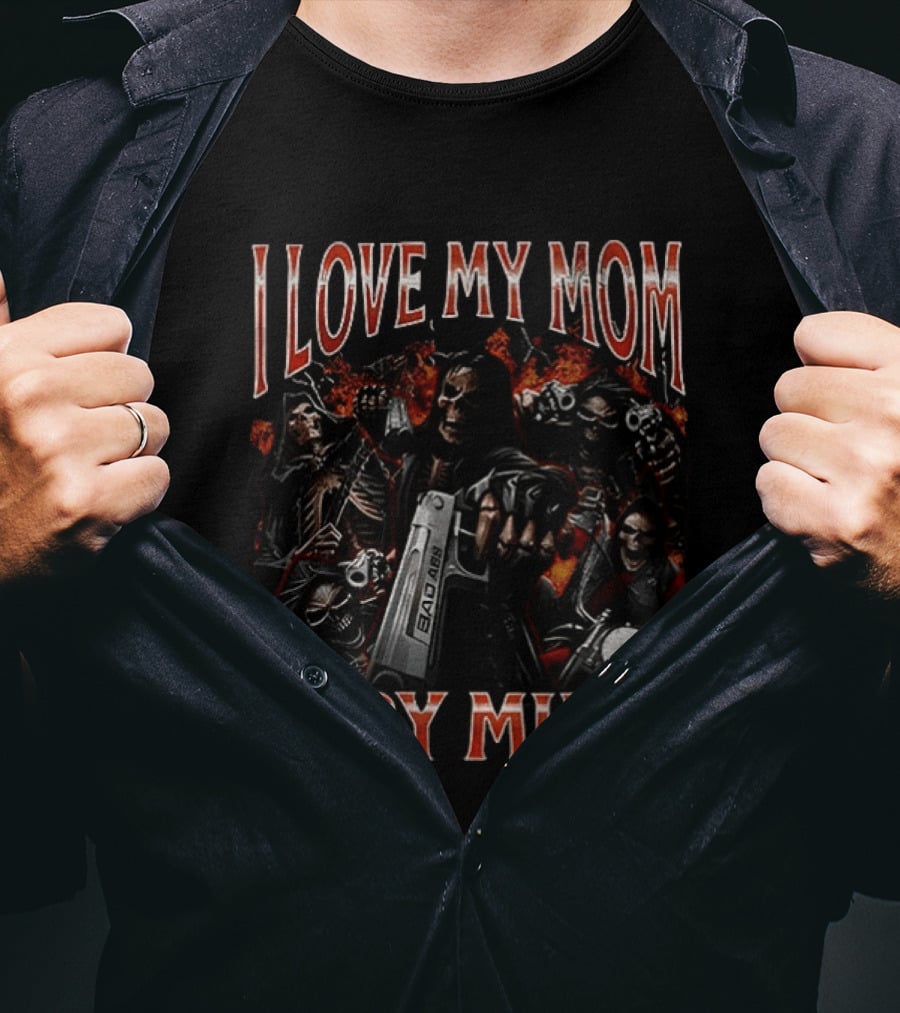 I Love My Mom Very Much Bad Ass Skeletons T-Shirt