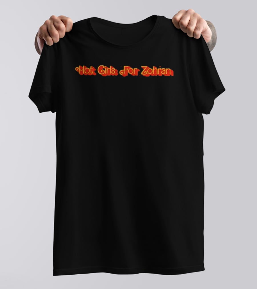 Hot Girls For Zohran NYC T-Shirt