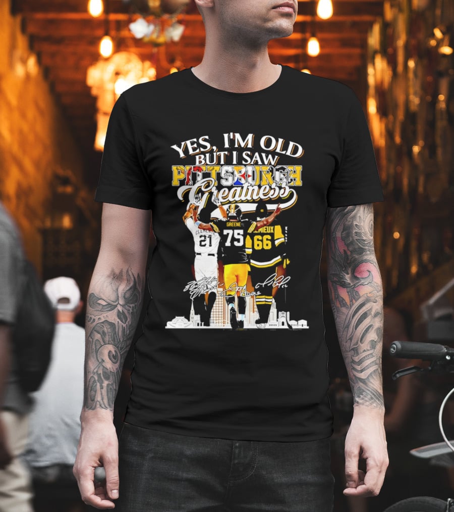 Yes I'm Old But I Saw Pittsburgh Steelers Greatness Signatures T-Shirt