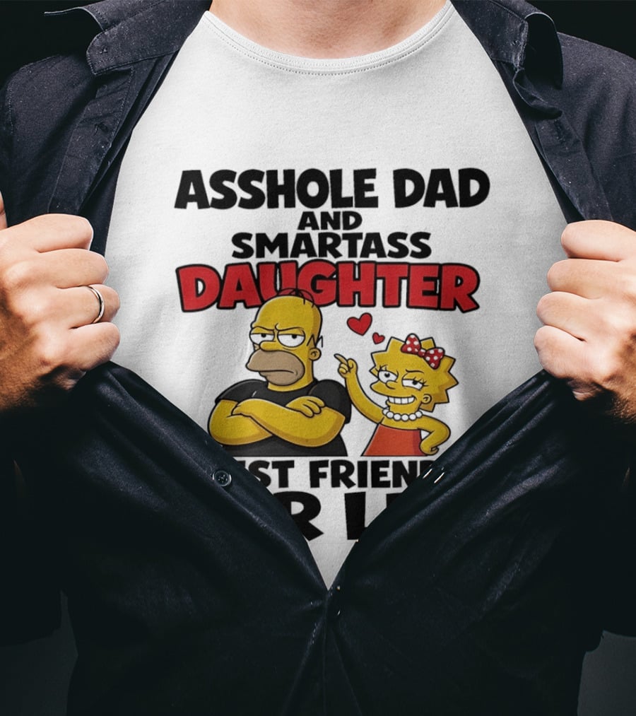 Asshole Dad And Smartass Daughter Best Friends For Life The Simpsons T-Shirt