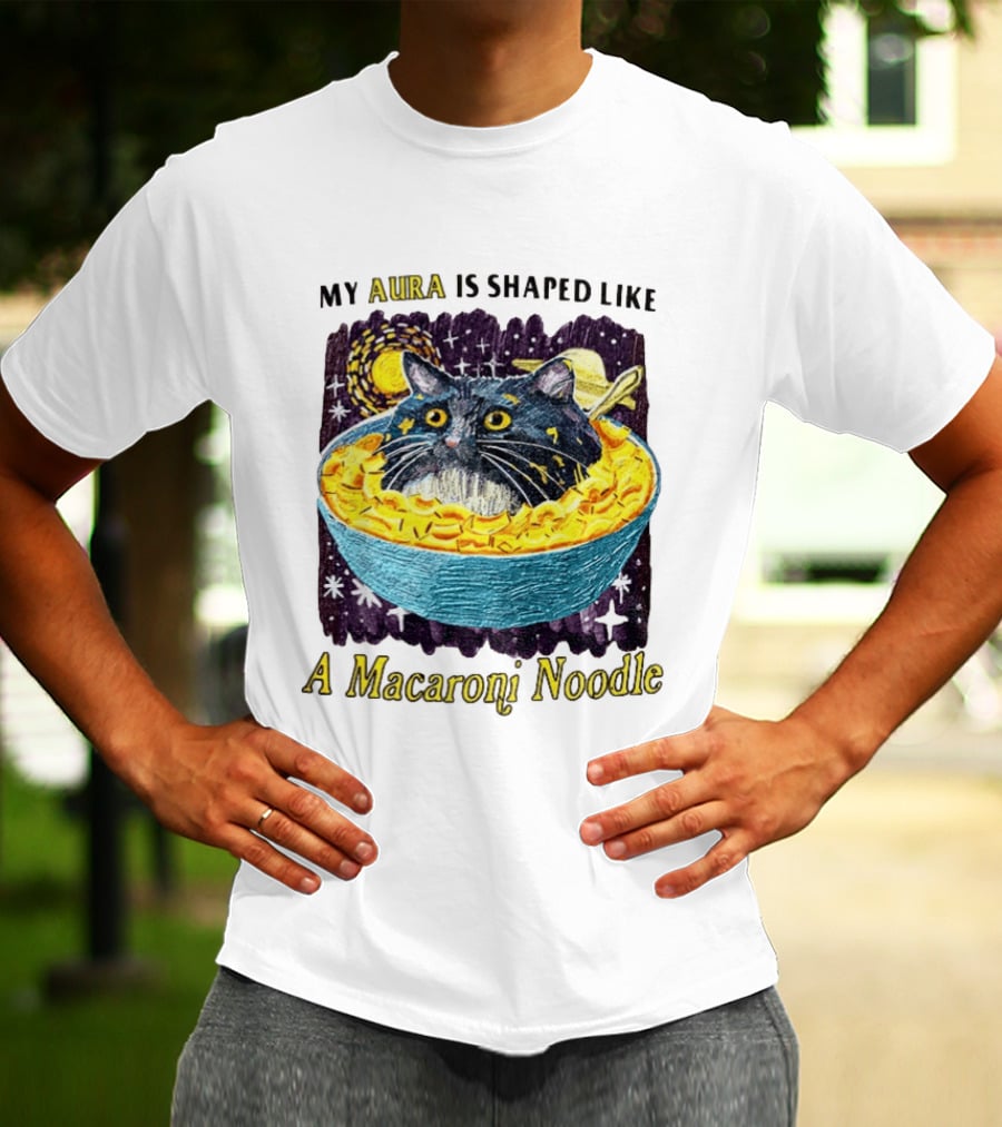 My Aura Is Shaped Like A Macaroni Noodle Cat In Bowl T-Shirt