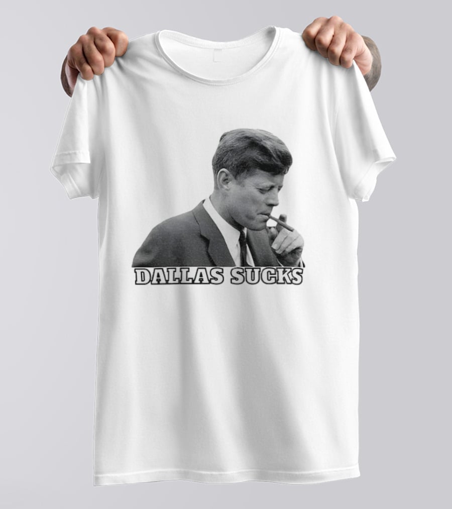 Dallas Sucks JFK Smoking Cigar Anti Cowboys T-Shirt