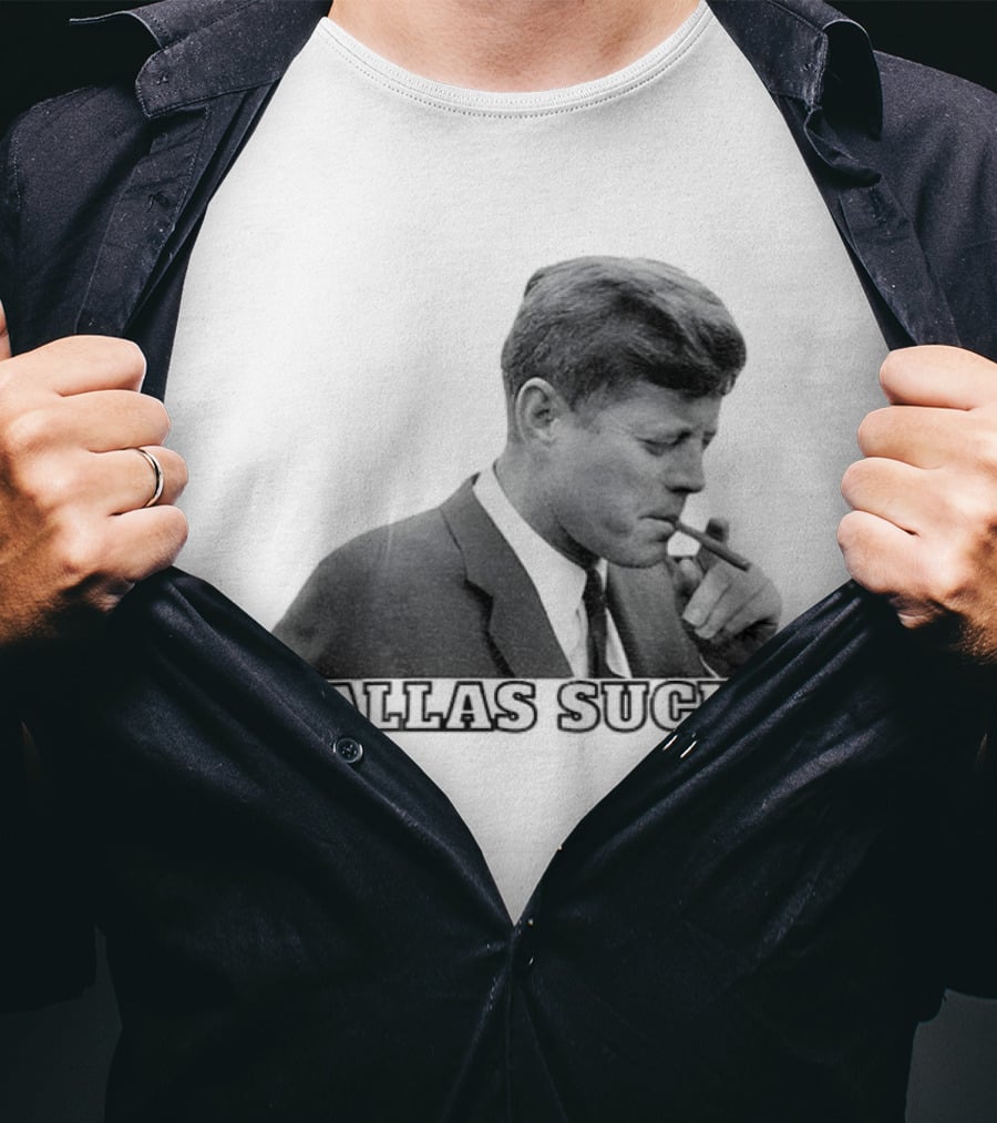Dallas Sucks JFK Smoking Cigar Anti Cowboys T-Shirt