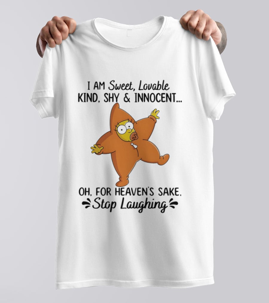 Simpsons I Am Sweet Lovable Kind Shy Innocent Oh For Heaven's Sake Stop Laughing T-Shirt