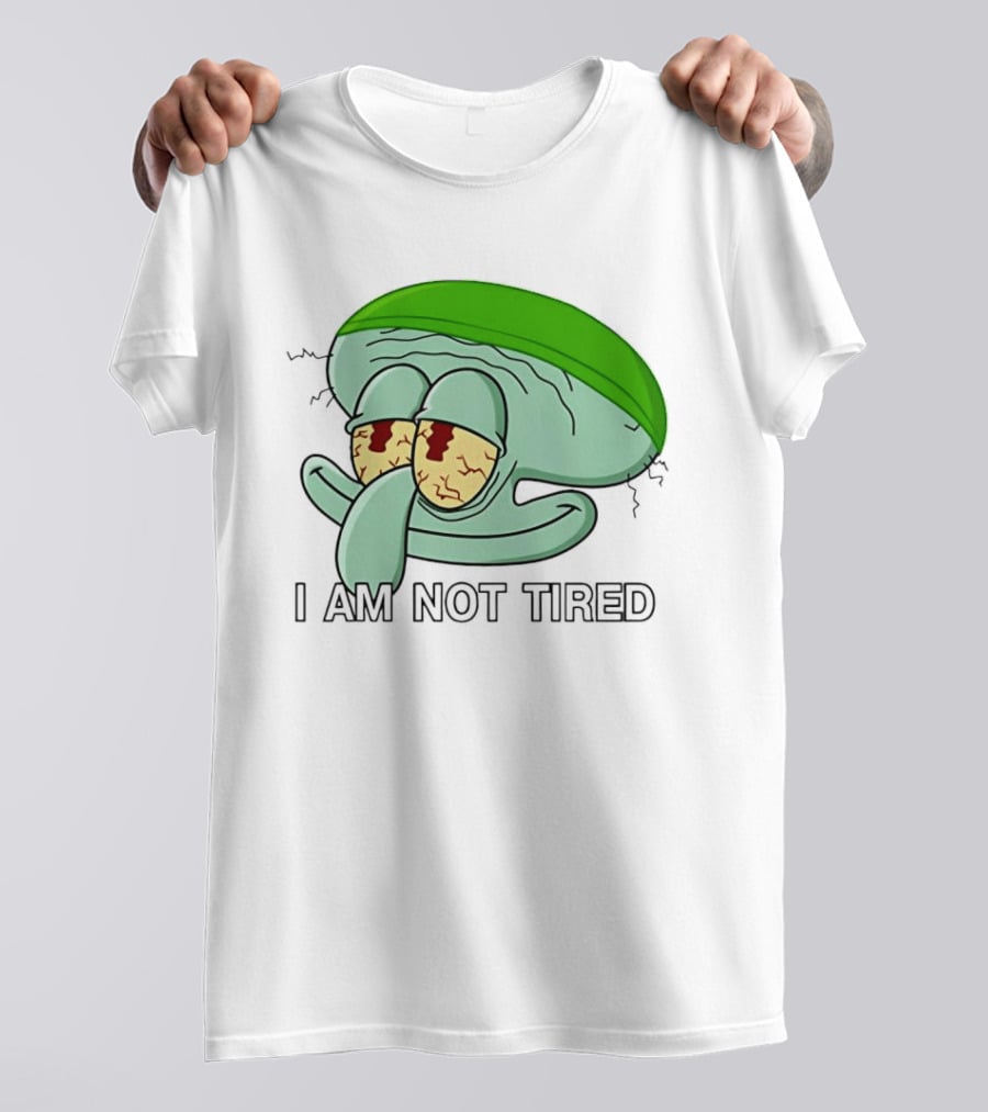 Squidward I Am Not Tired Sleepy Eyes Cartoon T-Shirt