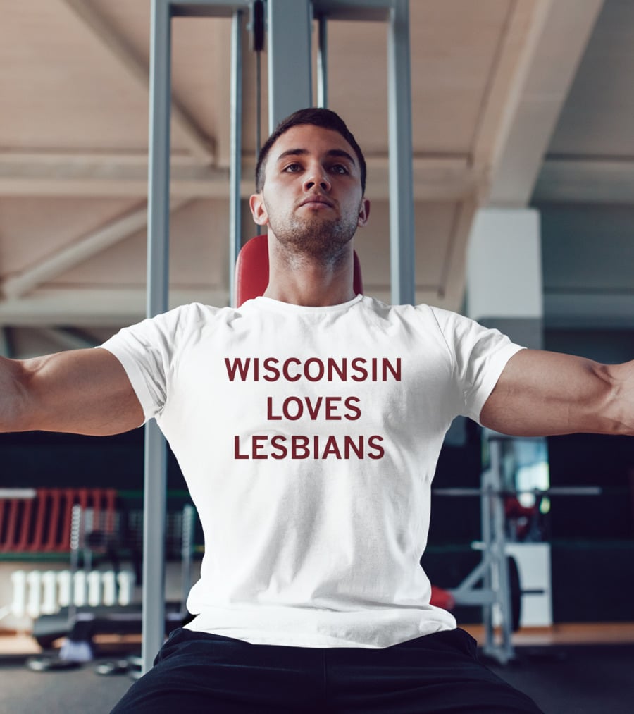 Wisconsin Loves Lesbians Pride Support Message T-Shirt