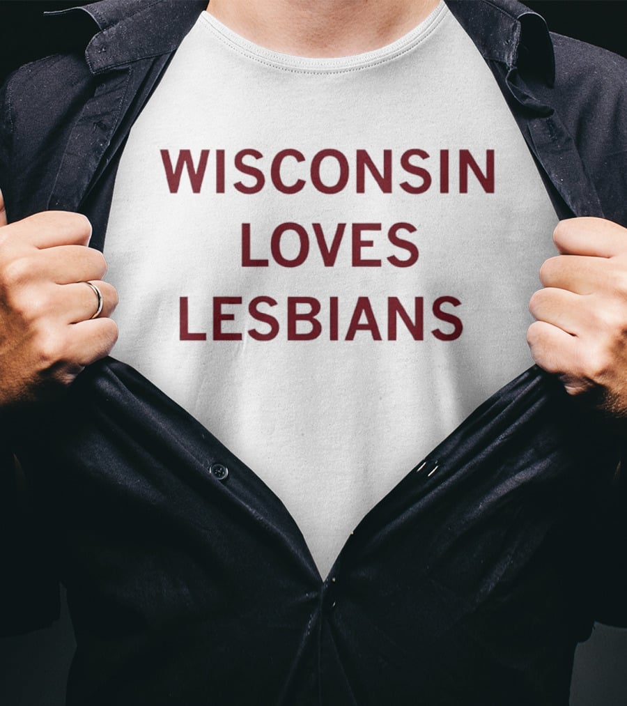 Wisconsin Loves Lesbians Pride Support Message T-Shirt
