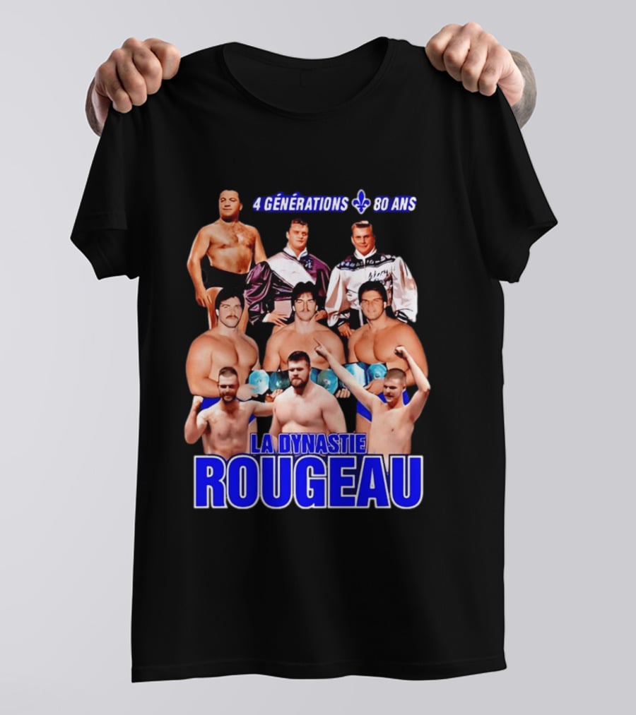 La Dynastie Rougeau 4 Générations 80 Ans T-Shirt