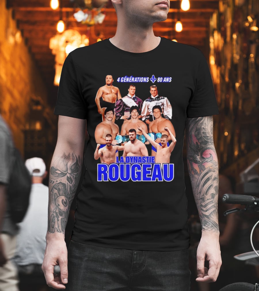 La Dynastie Rougeau 4 Générations 80 Ans T-Shirt