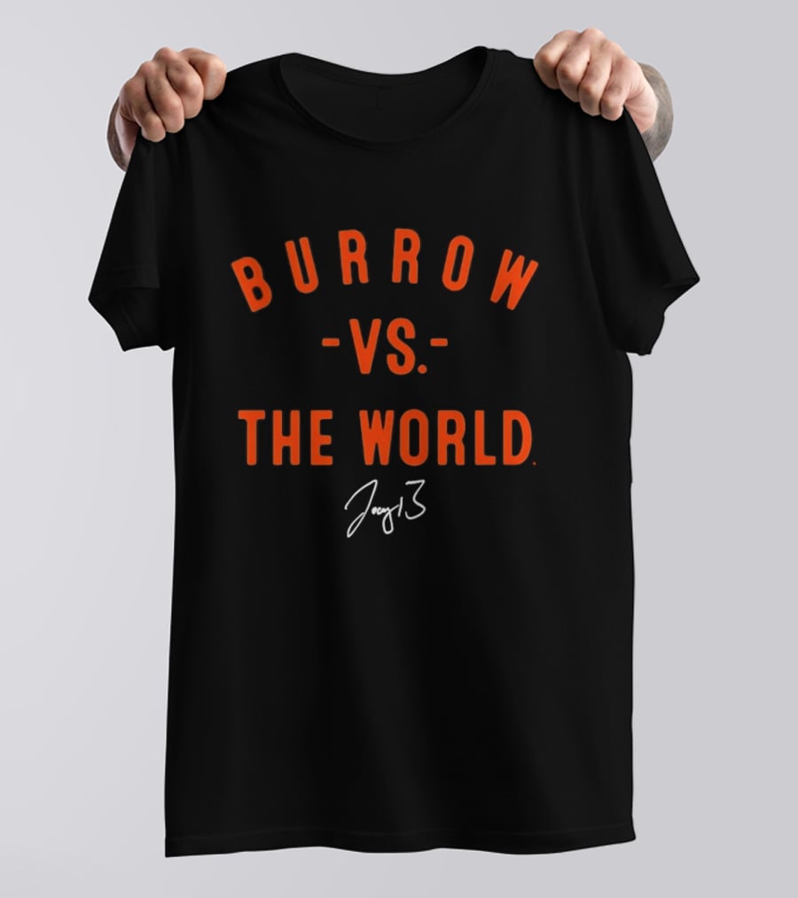 BURROW VS THE WORLD Joe Cincinnati Bengals 3 T-Shirt