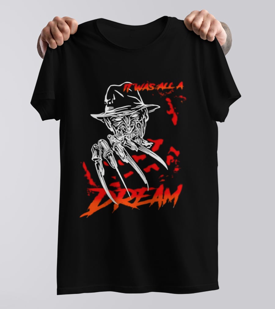 Freddy Krueger It Was All A Dream Horror Movie Nightmare Claw Hands Hat T-Shirt