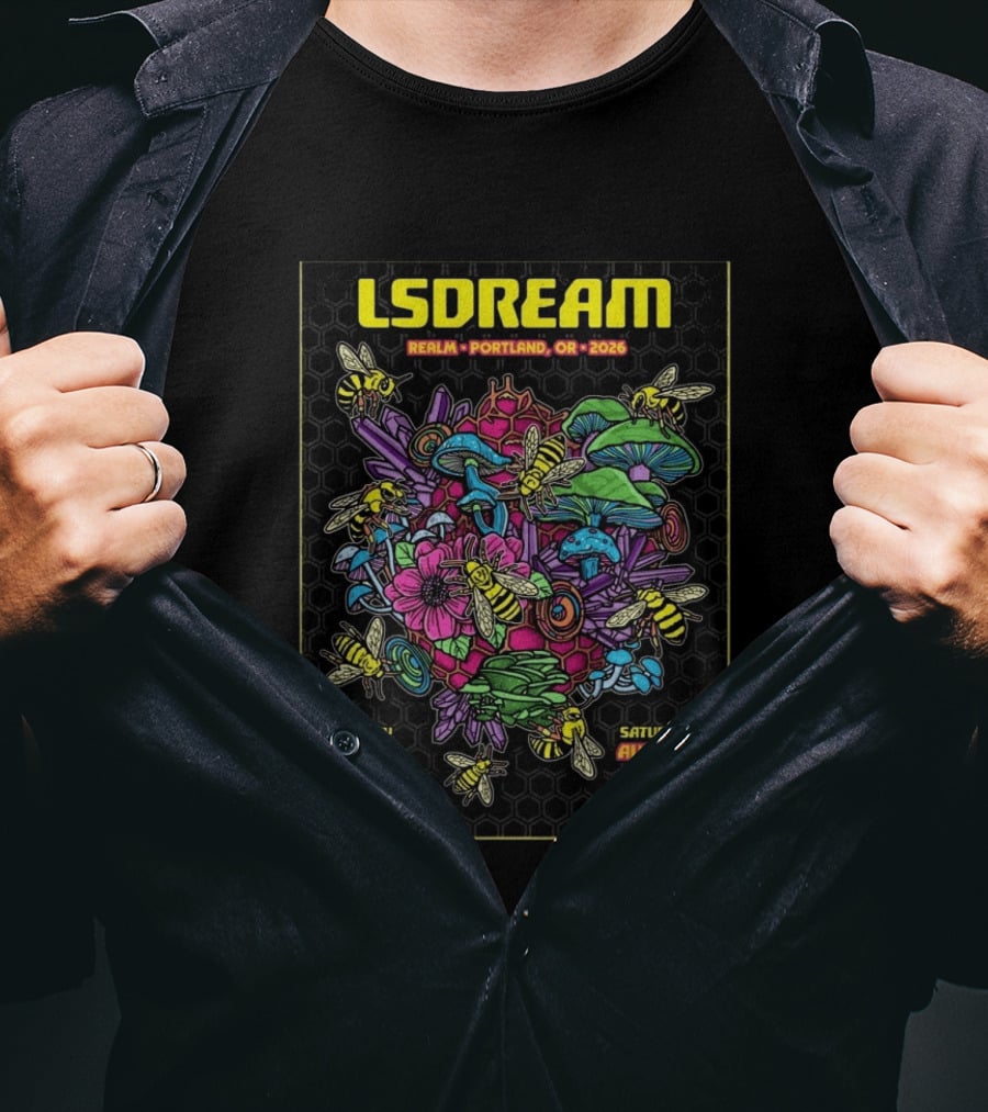 LSDREAM Realm Portland OR 2026 Psychedelic Flowers And Bees Tour July 31 August 1 Oozin Zoska Vincent Antone Jilli T-Shirt