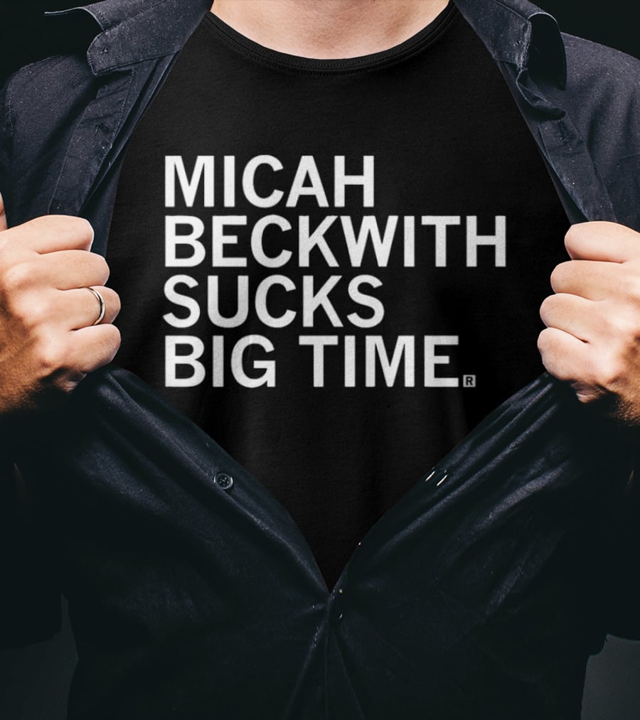 Micah Beckwith Sucks Big Time T-Shirt