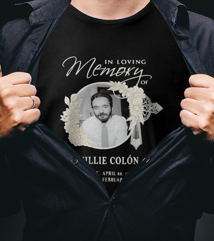 In Loving Memory Of Willie Colón Sunrise April 28 1950 Sunset February 21 2026 T-Shirt