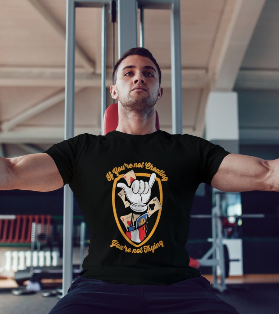 If You're Not Cheating You're Not Trying Playing Cards Hand Gesture T-Shirt