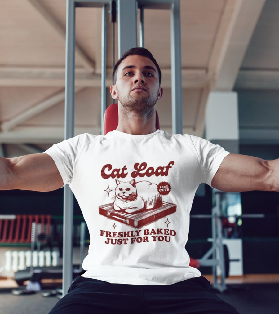 Cat Loaf Freshly Baked Just For You Feline Bread Pun With Cute Cat T-Shirt