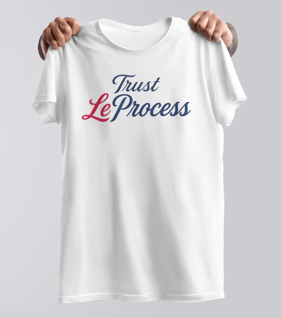 Trust LeProcess Lebron James Philadelphia 76ers T-Shirt