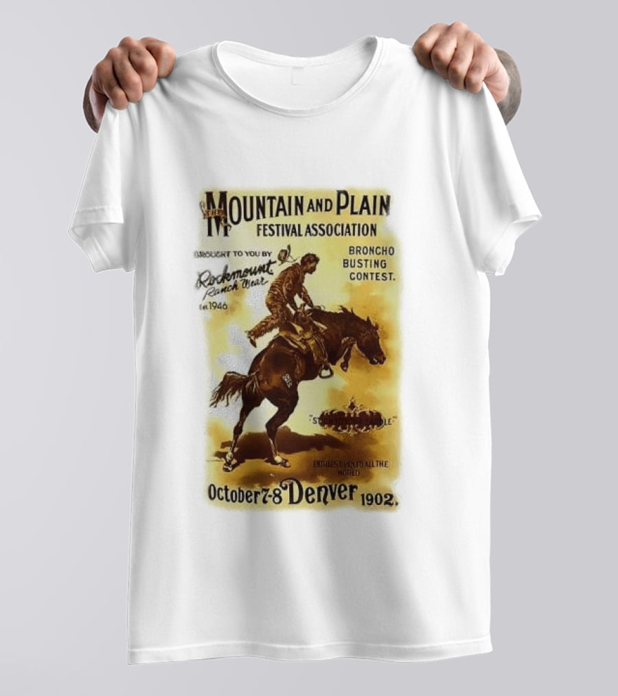 Mountain And Plain Festival Association Broncho Busting Contest Denver October 7 8 1902 Rockmount Ranch Wear 1946 T-Shirt