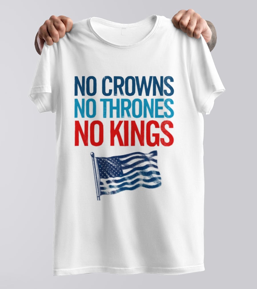 No Crowns No Thrones No Kings America Flag T-Shirt