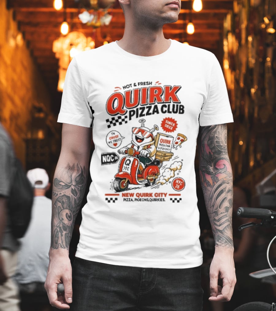 Hot & Fresh Quirk Pizza Club New Quirk City Pizza Motorcycle Delivery T-Shirt