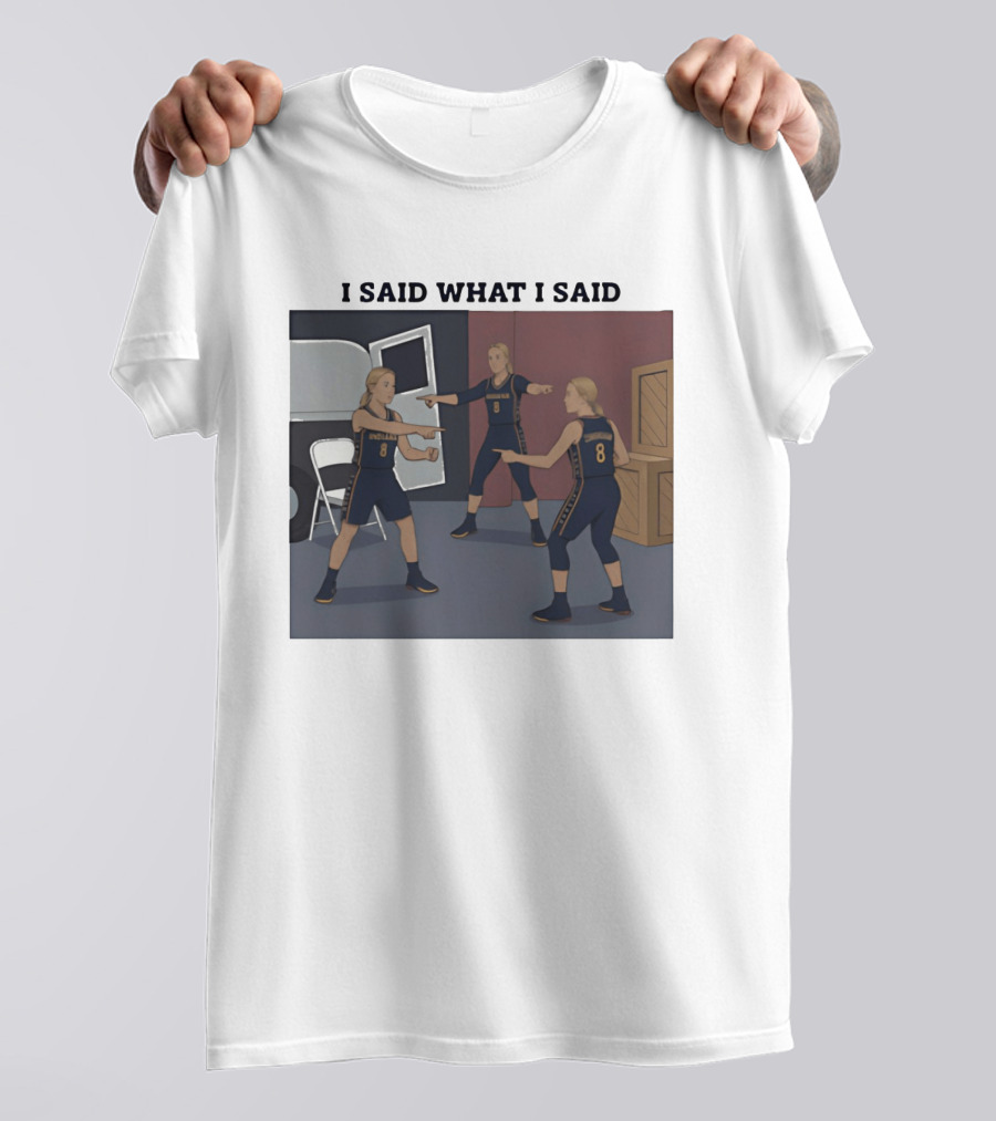 Indiana Basketball I Said What I Said T-Shirt