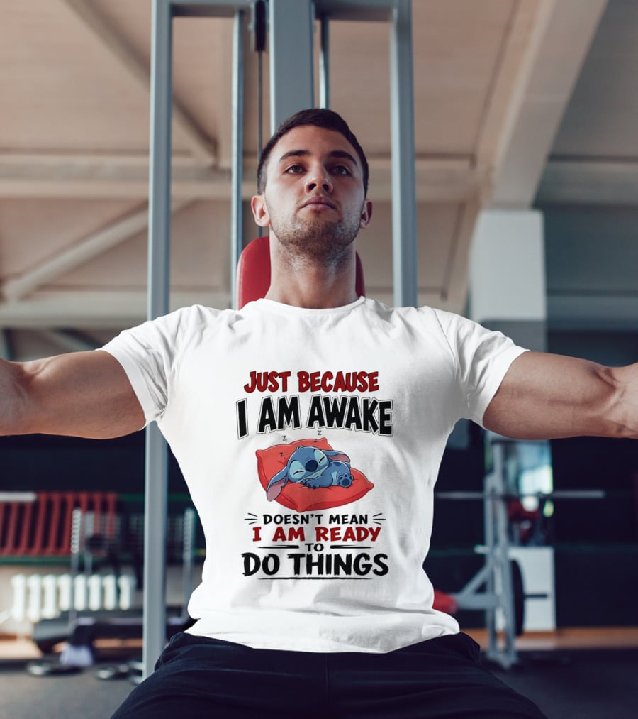 Stitch Just Because I Am Awake Doesn't Mean I Am Ready To Do Things Sleeping Pillow T-Shirt