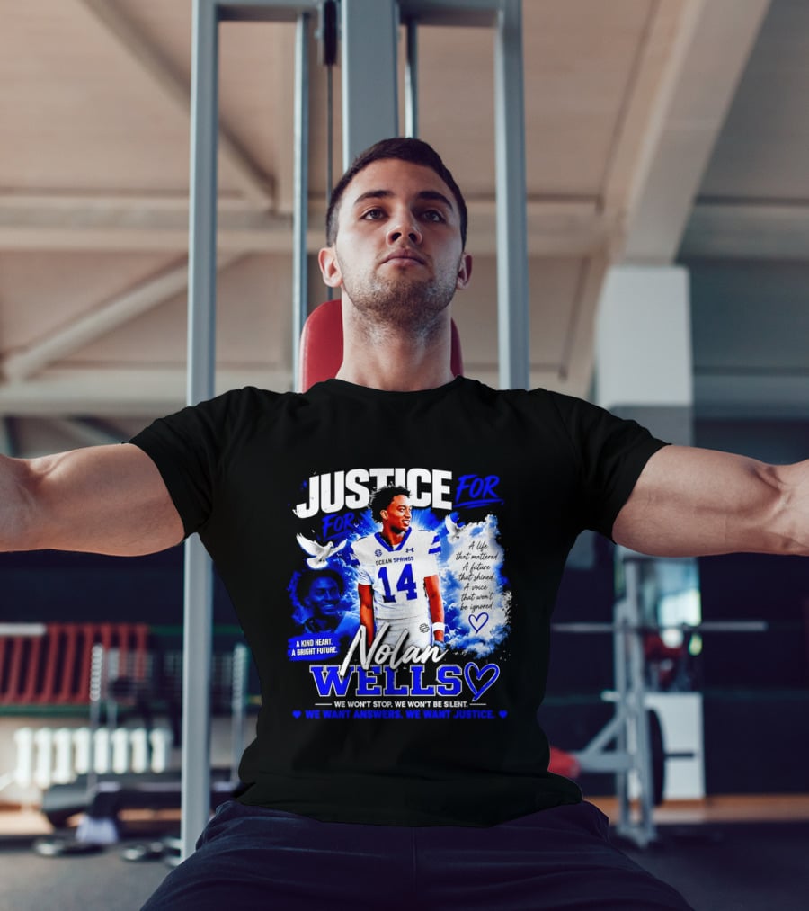 Justice For Nolan Xavier Wells A Kind Heart A Bright Future We Want Answers We Want Justice T-Shirt