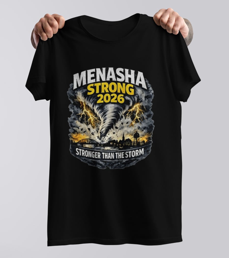 Menasha Strong 2026 Tornado Scene Stronger Than The Storm T-Shirt