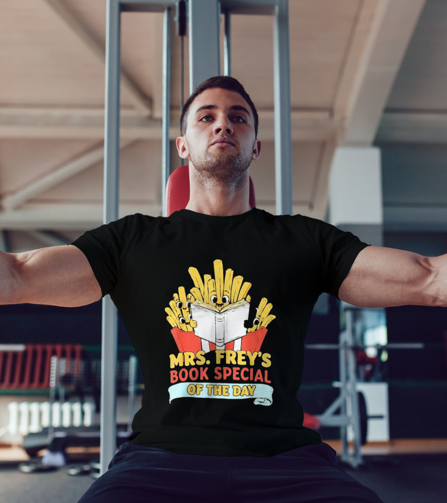 Mrs Frey's Book Special Of The Day Fried Potatoes Reading Fun T-Shirt