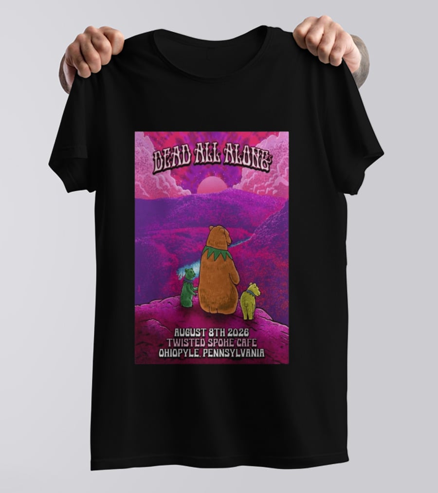 Dead All Along Grateful Dead August 8 2026 Twisted Spoke Cafe Ohiopyle Pennsylvania T-Shirt