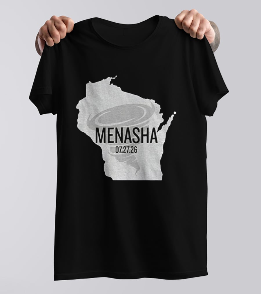 Tornado Menasha Strong Wisconsin 07 27 26 T-Shirt