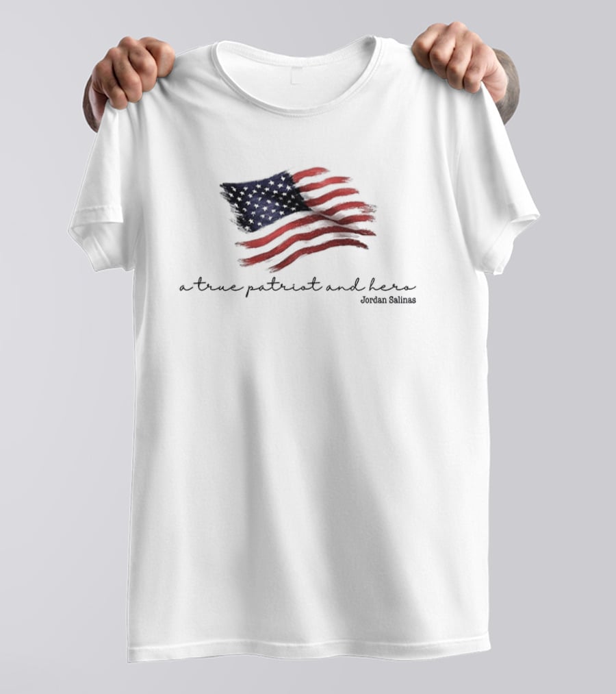 A True Patriot And Hero American Hero Jordan Salinas American Flag T-Shirt