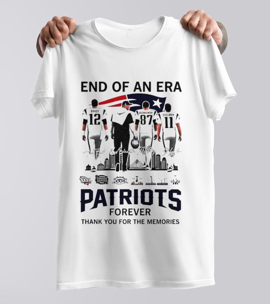 End Of An Era Tom Brady Bill Belichick Rob Gronkowski Julian Edelman Patriots Forever Thank You For The Memories T-Shirt