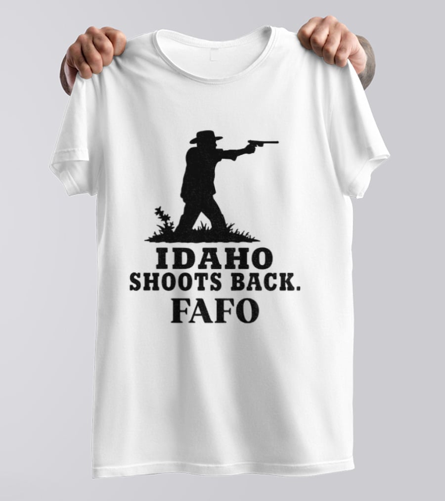 Idaho Shoots Back Fafo Silhouette Cowboy Stance T-Shirt