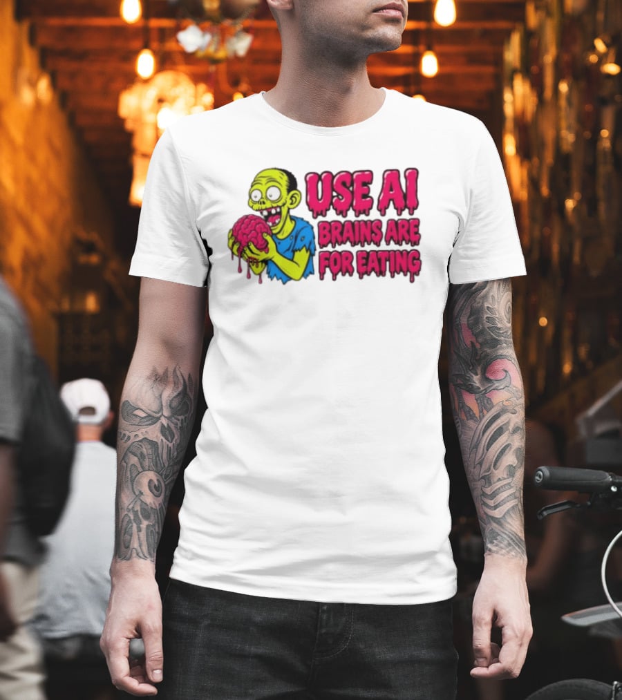 Use AI Brains Are For Eating Zombie T-Shirt