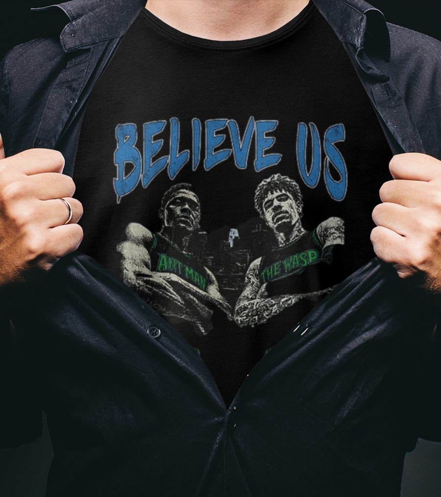 Believe Us Minnesota Basketball Ant Man The Wasp Anthony Edwards T-Shirt