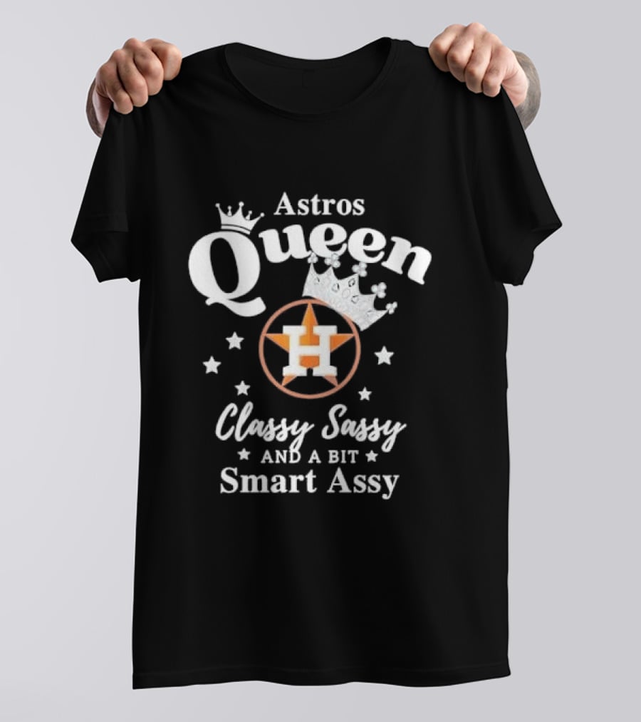 Houston Astros Queen Classy Sassy Smart Assy Silver Crown Stars T-Shirt